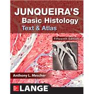 Junqueira's Basic Histology: Text and Atlas, Fiifteenth Edition 9781260026177