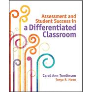 Assessment and Student Success in a Differentiated Classroom 9781416616177