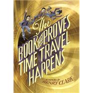 The Book That Proves Time Travel Happens 9780316406178