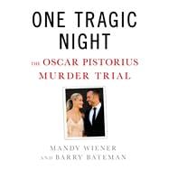 One Tragic Night The Oscar Pistorius Murder Trial 9781250046178