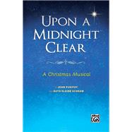 Upon a Midnight Clear: A Christmas Musical (Satb Choral Score), Score 9781470626181