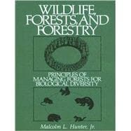 Wildlife, Forests and Forestry Principles of Managing Forests for Biological Diversity 9780131136182