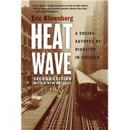 Heat Wave: A Social Autopsy of Disaster in Chicago 9780226276182