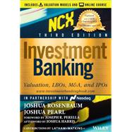 Investment Banking, (Includes Valuation Models + Online Course) Valuation, LBOs, M&A, and IPOs 9781119706182