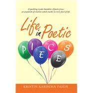 Life in Poetic Pieces 9781532066184