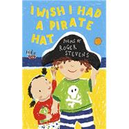 I Wish I Had a Pirate Hat 9781847806185
