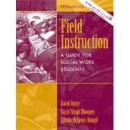 Field Instruction: A Guide For Social Work Students 9780205446186