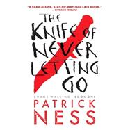 The Knife of Never Letting Go (Reissue with bonus short story) 9780763676186