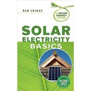 Solar Electricity Basics: A Green Energy Guide 9780865716186