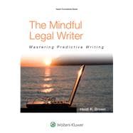 The Mindful Legal Writer Mastering Predictive Writing 9781454836186