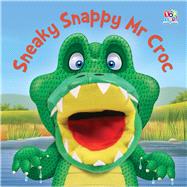Sneaky Snappy Mr Croc 9781782446187