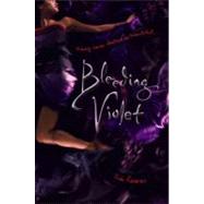Bleeding Violet : Niemals war Wahnsinn so verführerisch 9781416986188
