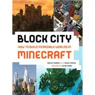 Block City: Incredible Minecraft Worlds 9781419716188