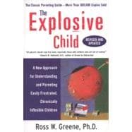 The Explosive Child: A New Approach for Understanding and Parenting Easily Frustrated, Chronically Inflexible Children 9780061906190