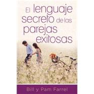 El lenguaje secreto de parejas exitosas / The Secret Language of Successful Couples 9780825456190