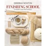 Finishing School : A Master Class for Knitters 9781936096190