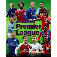 The Ultimate Guide to the Premier League 9781912456192