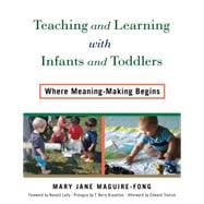Teaching and Learning With Infants and Toddlers 9780807756195