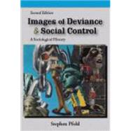 Images of Deviance & Social Control: A Sociological History 9781577666196
