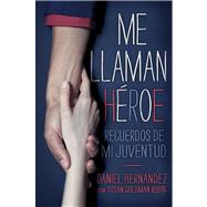 Me llaman heroe (They Call Me a Hero) Recuerdos de mi juventud 9781442466197