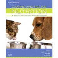 Canine and Feline Nutrition: A Resource for Companion Animal Professionals 9780323066198