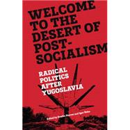 Welcome to the Desert of Post-Socialism 9781781686201