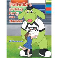Isabella's Birthday Party With Thunder 9781796086201