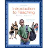 Introduction to Teaching Plus NEW MyEducationLab with Video-Enhanced Pearson eText -- Access Card Package 9780133386202