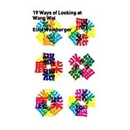 Nineteen Ways of Looking at Wang Wei 9780811226202