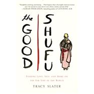 The Good Shufu: Finding Love, Self, and Home on the Far Side of the World 9780399166204