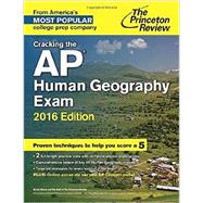 Cracking the AP Human Geography Exam, 2016 Edition 9780804126205
