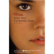 The Fosters: Keep Your Frenemies Close 9781484716205