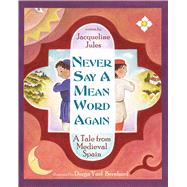 Never Say a Mean Word Again: A Tale from Medieval Spain 9781937786205