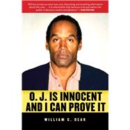 O. J. Is Innocent and I Can Prove It : The Shocking Truth about the Murders of Nicole Simpson and Ron Goldman 9781616086206