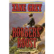 Robbers' Roost: A Western Story 9781632206206