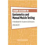 Cram Session in Goniometry and Manual Muscle Testing : A Handbook for Students and Clinicians 9781617116209