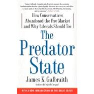 The Predator State How Conservatives Abandoned the Free Market and Why Liberals Should Too 9781416576211