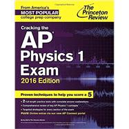 Cracking the AP Physics 1 Exam, 2016 Edition 9780804126212