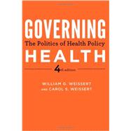 Governing Health: The Politics of Health Policy 9781421406213