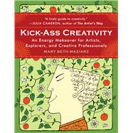 Kick-Ass Creativity 9781571746214