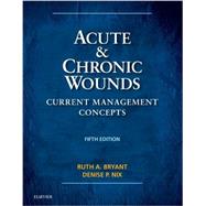 Acute & Chronic Wounds: Current Management Concepts 9780323316217