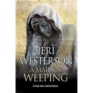 A Maiden Weeping 9780727886217