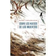 Sobre los huesos de los muertos 9786077356219