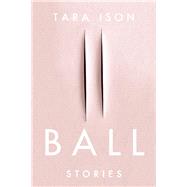 Ball Stories 9781593766221