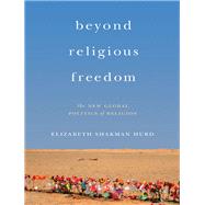 Beyond Religious Freedom 9780691176222