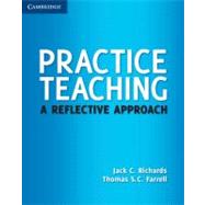 Practice Teaching: A Reflective Approach 9780521186223