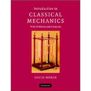 Introduction to Classical Mechanics : With Problems and Solutions 9780521876223