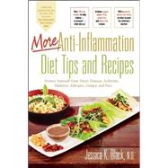 More Anti-Inflammation Diet Tips and Recipes Protect Yourself from Heart Disease, Arthritis, Diabetes, Allergies, Fatigue and Pain 9780897936224