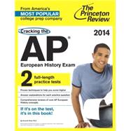 Cracking the AP European History Exam, 2014 Edition 9780307946225