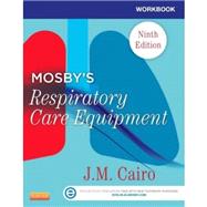 Workbook for Mosby's Respiratory Care Equipment 9780323096225
